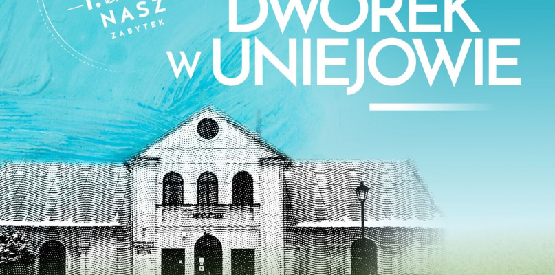 Ruszył konkurs na funkcję społeczną Dworku w Uniejowie. Zgłoś swój pomysł