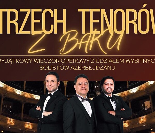 Trzech Tenorów z Baku w Zamku w Uniejowie – wyjątkowy wieczór operowy