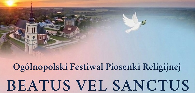 Beatus vel Sanctus: Ogólnopolski Festiwal Piosenki Religijnej w Uniejowie