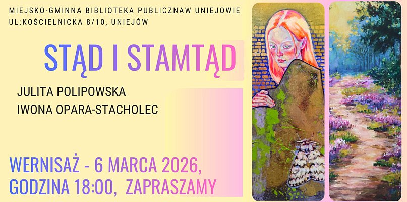 Stąd i stamtąd. Zaproszenie do biblioteki na wernisaż dwóch artystek