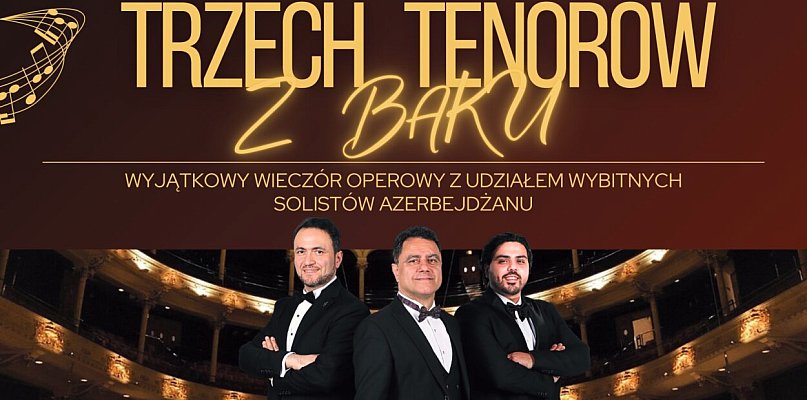 Trzech Tenorów z Baku w Zamku w Uniejowie – wyjątkowy wieczór operowy