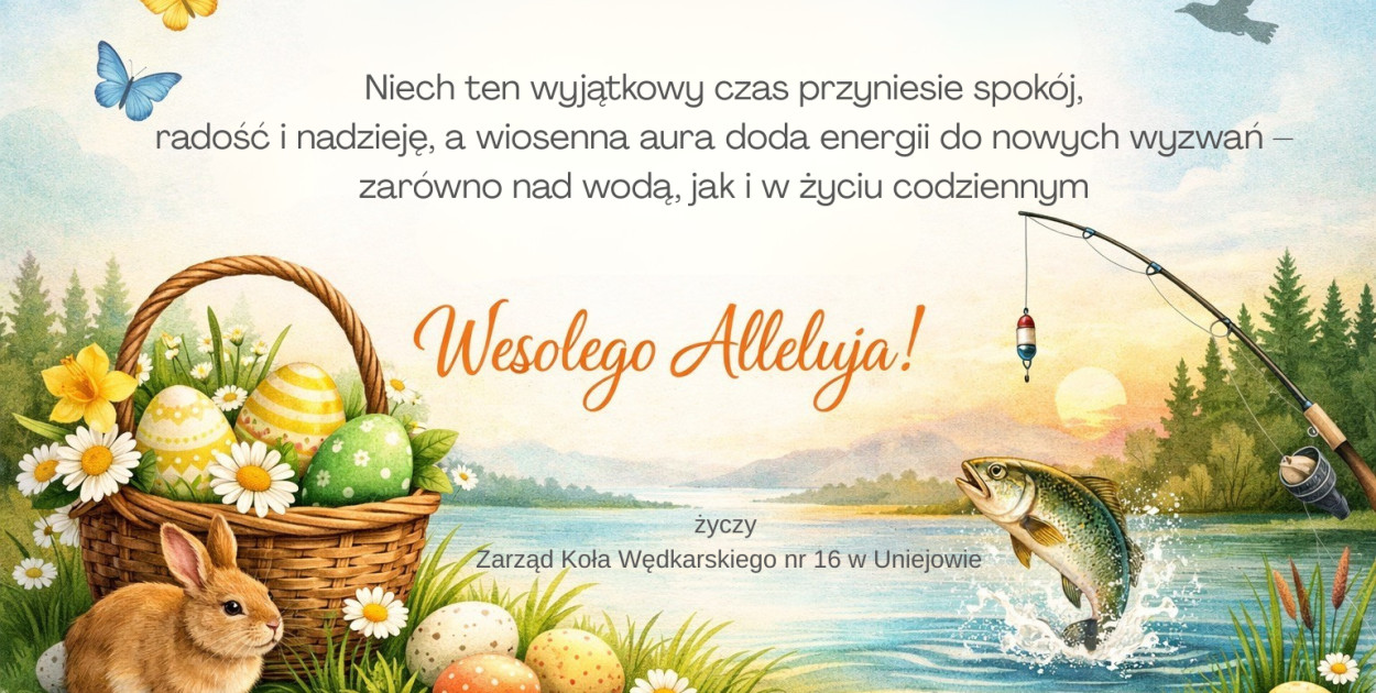 Życzenia z okazji Wielkanocy od Zarządu Koła Wędkarskiego nr 16 w Uniejowie